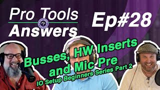 Pro Tools Answers #28 | Pro Tools IO Setup Tips (2/2)