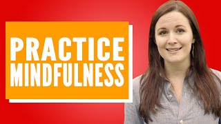How to Practice Mindfulness Without Meditation