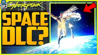 Cyberpunk 2077 - SPACE DLC COMING - Can We Go To Space In Game - Space Travel - Orbital Air