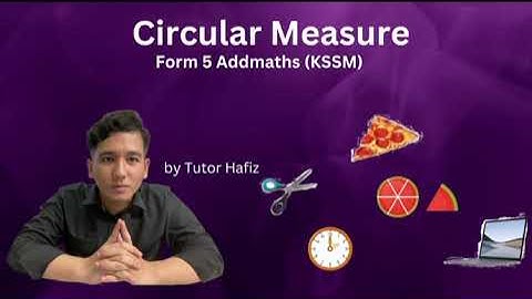 Circular Measure, Addmaths Form 5 (SPM Trial Question)