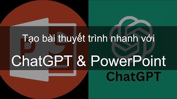 [Cập nhật 2024] Hướng dẫn kết hợp ChatGPT và PowerPoint tạo bài thuyết trình siêu nhanh & chất lượng