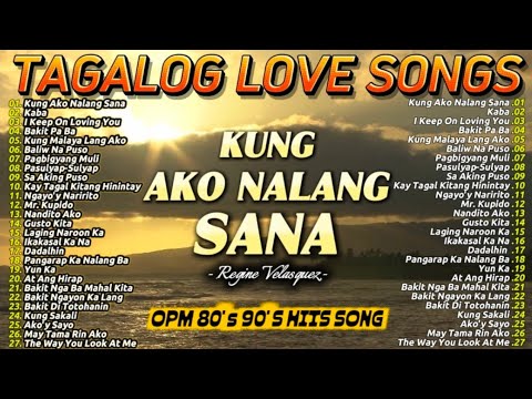 Best Pinoy Tagalog Love Songs🔥OPM 80's 90's Hits Song Nonstop🎧 Ako Nalang Sana ~ Regine Velasquez
