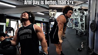 Arm Day Is Better Than S*x