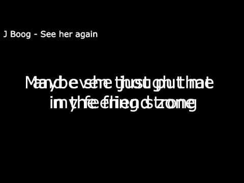 J Boog - See Her Again w/Lyrics