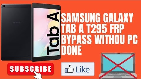 SAMSUNG GALAXY TAB A SM-T295 FRP BYPASS DONE💥 WITHOUT PC💥