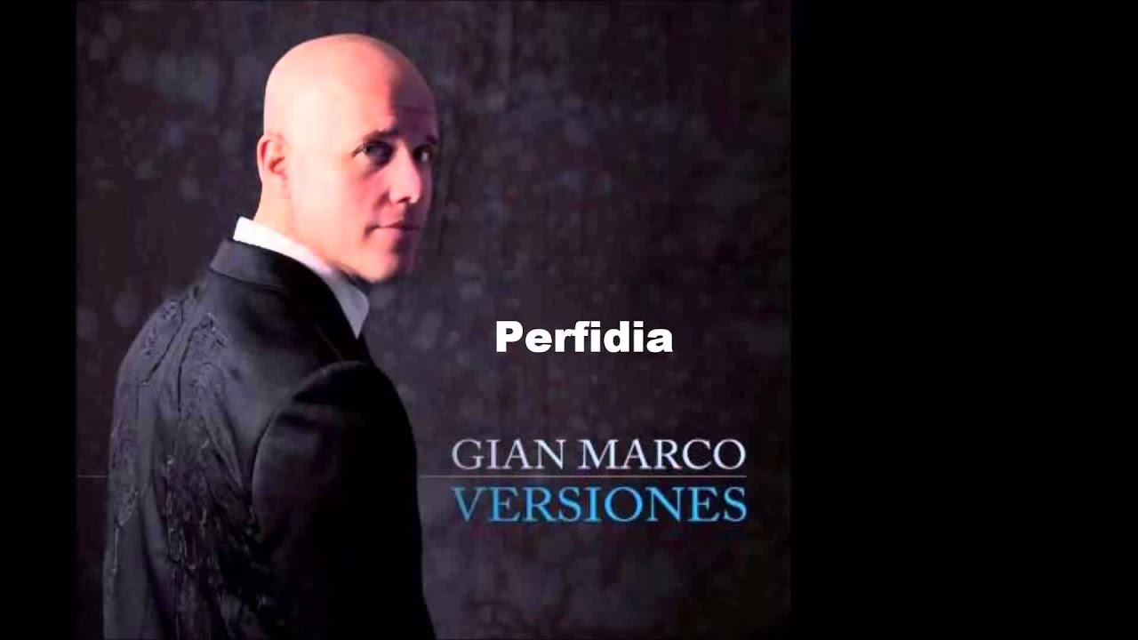Watch Perfidia - GianMarco (Versiones) on YouTube Watch Perfidia - GianMarco (Versiones) on YouTube