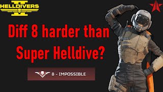 Helldivers 2 - Is Diff 8 harder than Super Helldive
