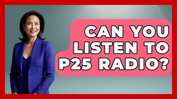 Can You Listen To P25 Radio? - Law Enforcement Insider