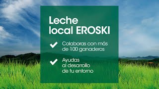 LECHE LOCAL EROSKI: Colaboras con más de 100 ganaderos