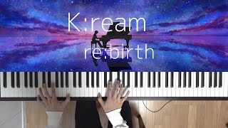 re:birth (Piano Solo) - K:ream