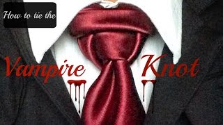 The Vampire Knot! How to tie a tie