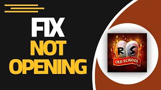 How To Fix Old School RuneScape App Not Opening | Step By Step