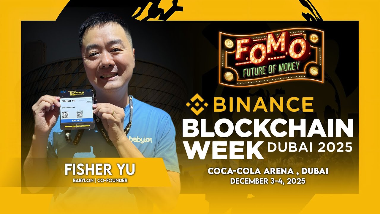 Fisher Yu: Co-founder of Babylon | Binance Blockchain Week 2025