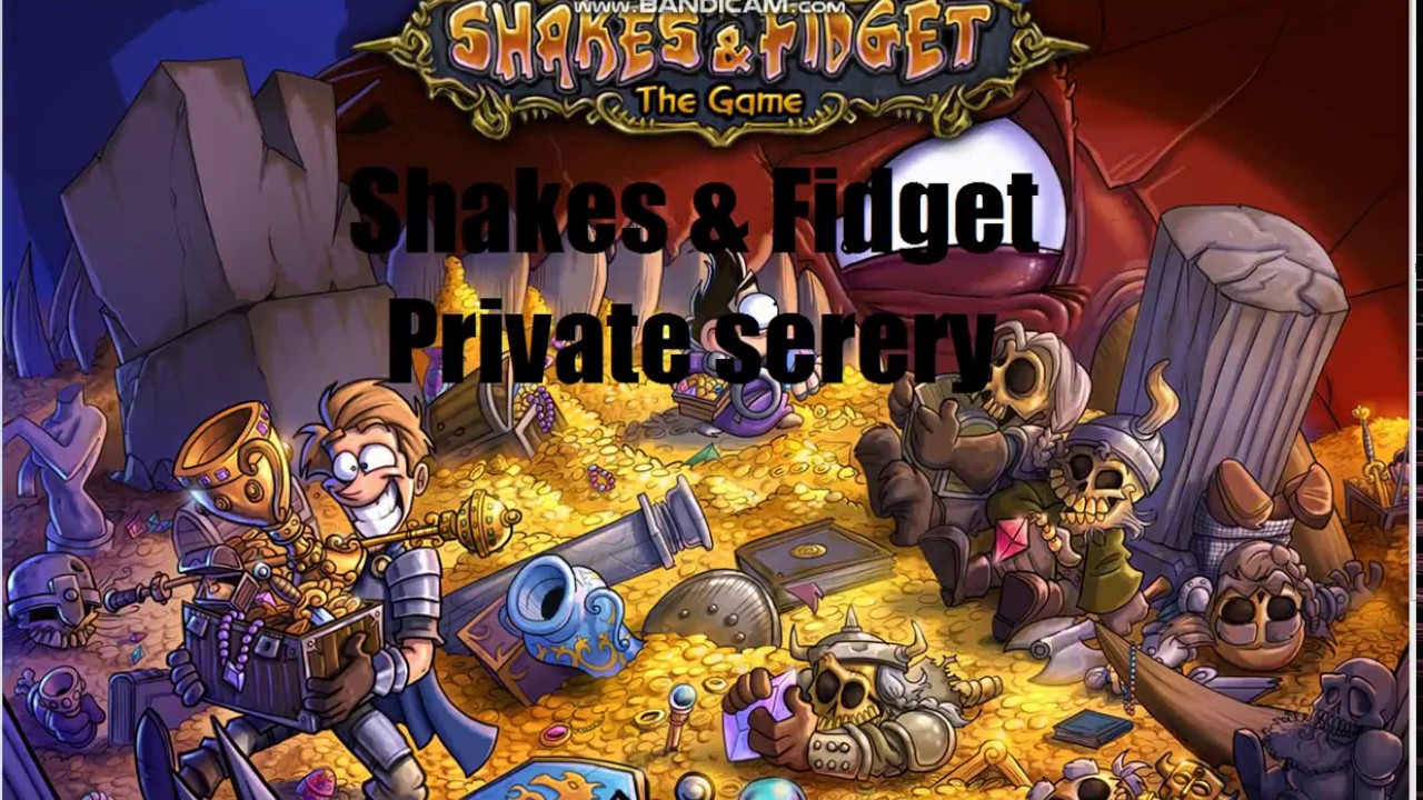 Shakes & Fidget Private server