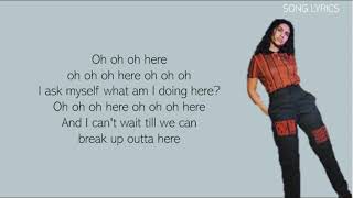 Here - Alessia Cara - Lyrics