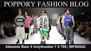 Absolute Siam X HolyNumber 7 X 789 | Bangkok International fashion Week 2023 | VDO BY POPPORY