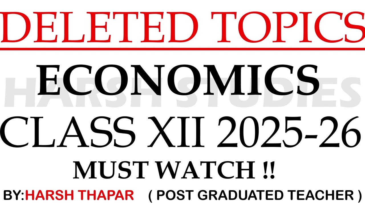 DELETED TOPICS ECONOMICS CLASS XII 2025-26 BOARDS | ECONOMICS CLASS 12 DELETED PORTION.