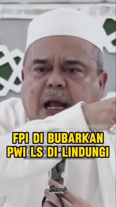 FPI DIBUBARKAN ?! KOK PWI DI LINDUNGI | IB HABIB RIZIEQ SYIHAB