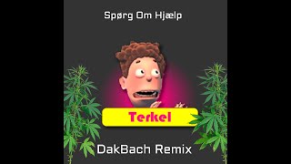 Video thumbnail of "Terkel I Knibe - Spørg Om Hjælp (DakBach Remix)"