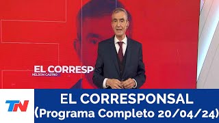 EL CORRESPONSAL (PROGRAMA COMPLETO 20/ 04/ 24)