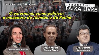 Faixa Livre 31.10.2025 | Joana das Flores, José Cláudio Souza Alves e João Batista Damasceno