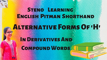 In Derivatives And Compound Words | Alternative form of "H" in Pitman Shorthand -Steno Leaning