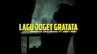 GRATATA REMIX FULL BASS Hendryk Ekstrada Ft Obet Aimiteng
