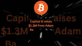 Capital B raises $1 3M from Adam Back for Bitcoin strategy