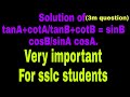 Solution of tanA+cotA/tanB+cotB = sinB cosB/sinA cosA.(3m question) very important for sslc students