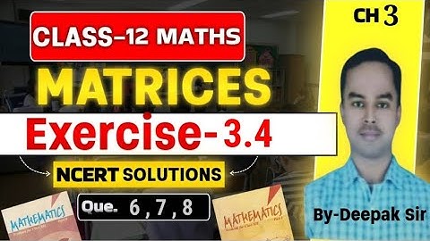 Class 12 Maths Exercise 3.4 NCERT Solution | Chapter 3 Matrices (आव्यूह) | Q6 - Q8 | CBSE/IIT-JEE