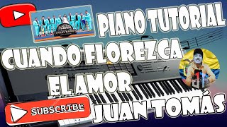 Video thumbnail of "Cuando florezca el Amor-Los del Barrio-Tutorial Piano-Juan Tomás."