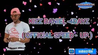 Kizz Daniel - 4Dayz ( Official Speedup )