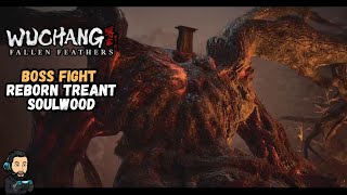 WUCHANG FALLEN FEATHERS - Boss Fight - Reborn Treant Soulwood [no commentary]