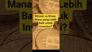 Bitcoin vs Emas: Mana yang Lebih Baik untuk Investasi? #bitcoin #bitcoinnews
