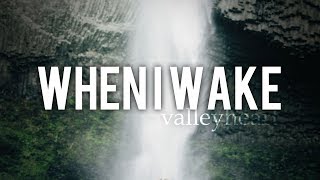 Valleyheart - When I Wake (Lyrics)