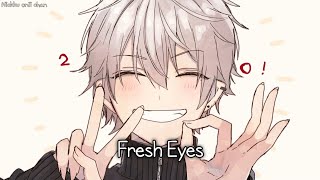 ［Nightcore］ → Fresh Eyes (lyrics)