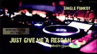 Just Give Me A Reason 'Pink feat Nate Reuses '  AntonFer DenpasarDj  SINGLE FUNKOT