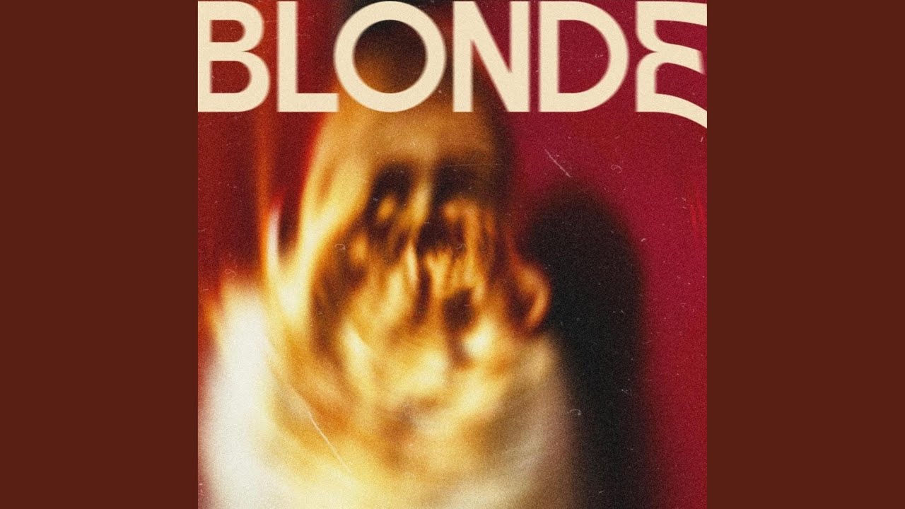 Watch BLONDE on YouTube