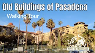 Old Buildings of Pasadena - Walking Tour