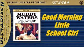 Video thumbnail of "Muddy Waters - Good Morning Little School Girl (Kostas A~171)"