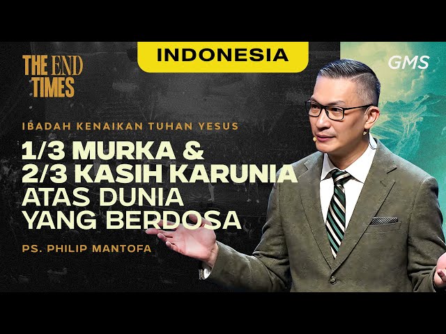 Indonesia | 1/3 Murka u0026 2/3 Kasih Karunia Atas Dunia yang Berdosa - Ps. Philip Mantofa (GMS Church) class=