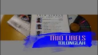 TRIO LIBELS - TOLONGLAH