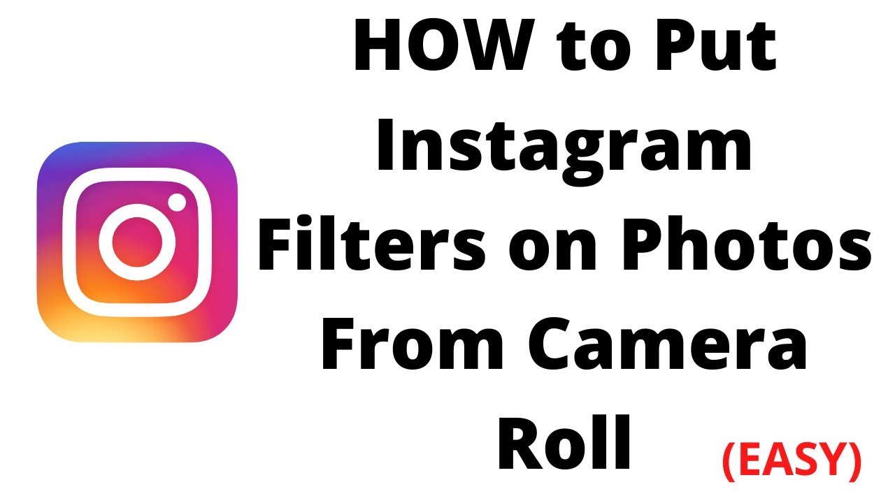 How to Put Instagram Filters on Photos From Camera Roll 