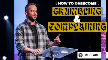 How to Overcome Grumbling & Complaining