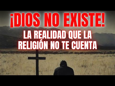 Por qué Dios no existe: la verdad que la religión no te cuenta