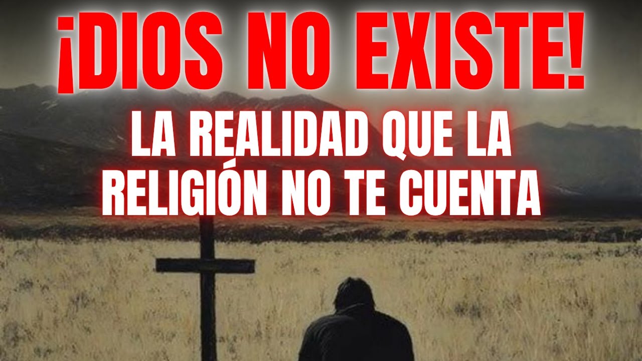 Por qué Dios no existe: la verdad que la religión no te cuenta