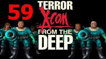X-Com: TFTD | Ep. 59: Late Game Deep Ones [SPC Ironman]