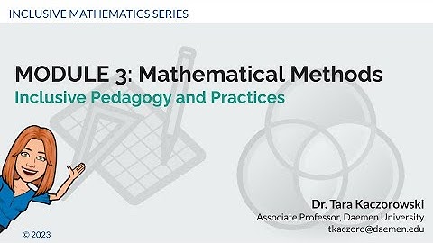 Inclusive Mathematics PD Series: Module 3: Mathematical Methods