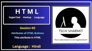 Attributes of HTML Button Tag |  Title Attribute in HTML Button  (Session-65)
