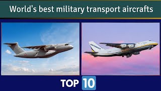 World's best military transport aircrafts | Top 10 multirole military Transport Aircrafts